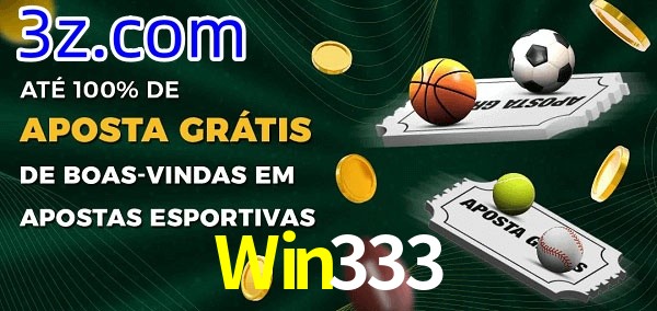 Win333 Ate 100% de Aposta Gratis